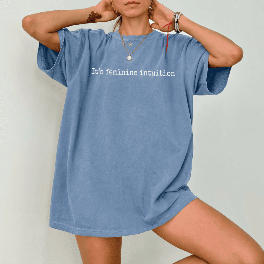It's Feminine Intuition Comfort Colors Shirt – Funny Gift for Her, Girly Quote Tee thumbnail - back view