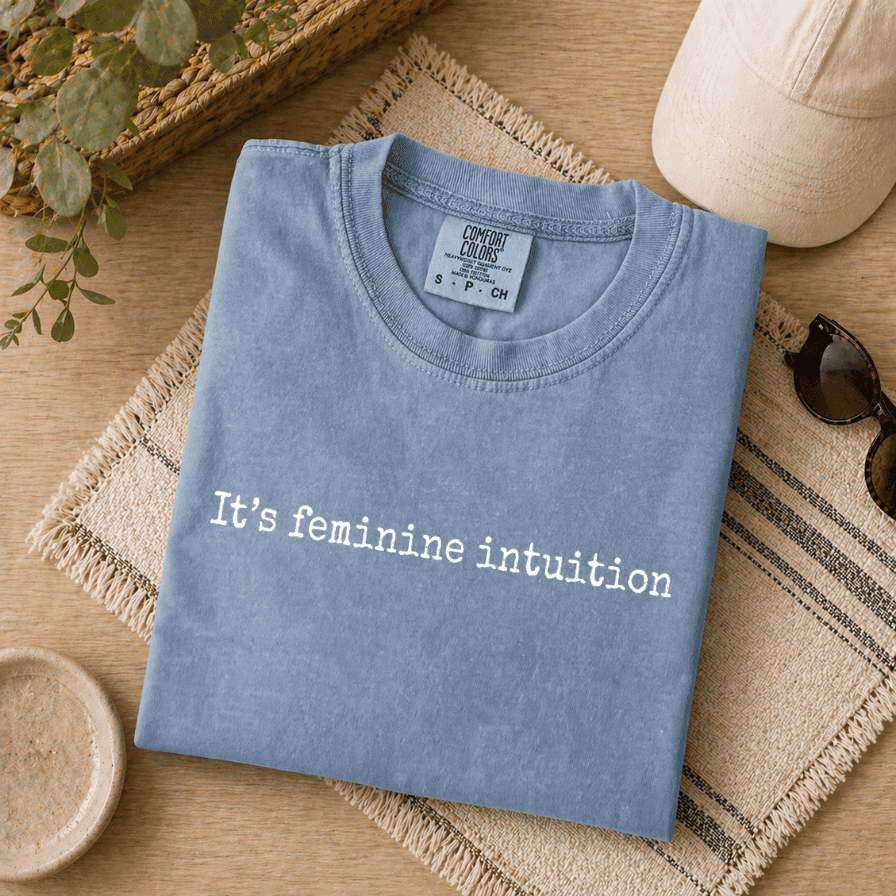 It's Feminine Intuition Comfort Colors Shirt – Funny Gift for Her, Girly Quote Tee thumbnail - detail view