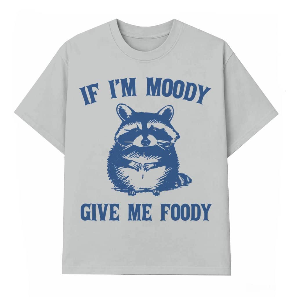 If I'm Moody Give Me Foody Raccoon T-shirt – Funny Vintage Retro Gift