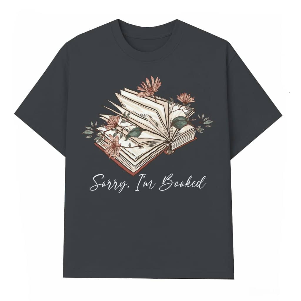 Sorry I Am Booked T-shirt – Gift for Bookworm Funny Vintage