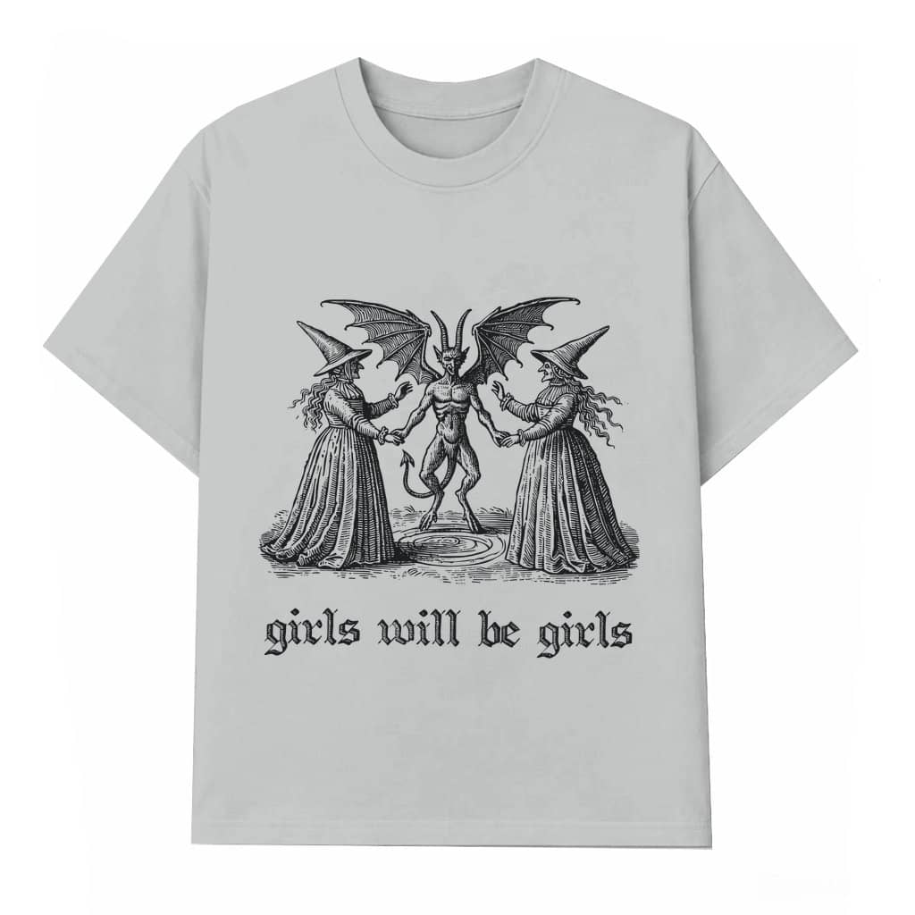 Girls Will Be Girls Witch T-shirt – Halloween Gift for Women Funny Feminist Vintage
