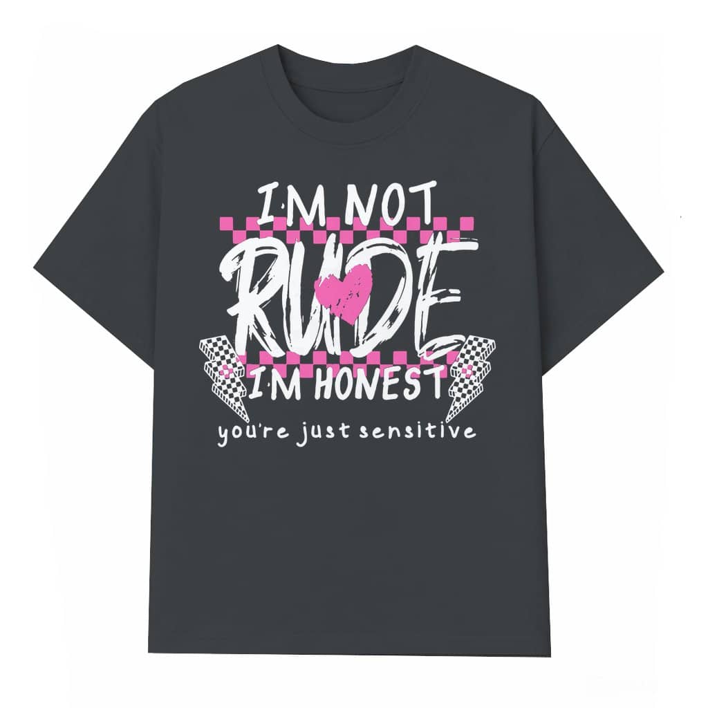 I'm Not Rude Im Honest T-shirt – Funny Vintage Birthday Gift for Women