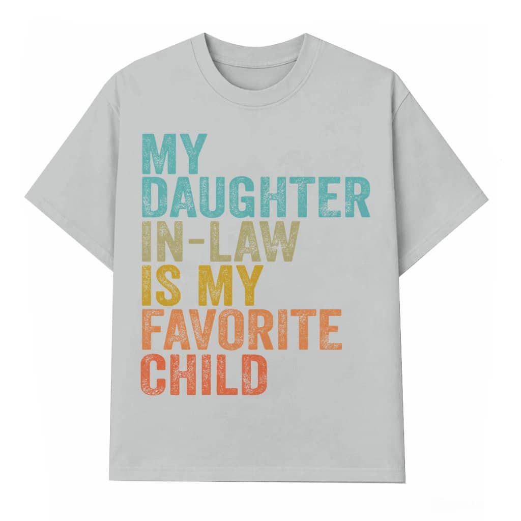 Daughter In Law Favorite Child T-shirt – Gift for Parents Funny Vintage