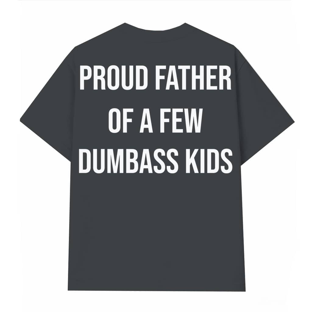 Dad of a Dumbass Kid T-shirt – Funny Gift for Dad