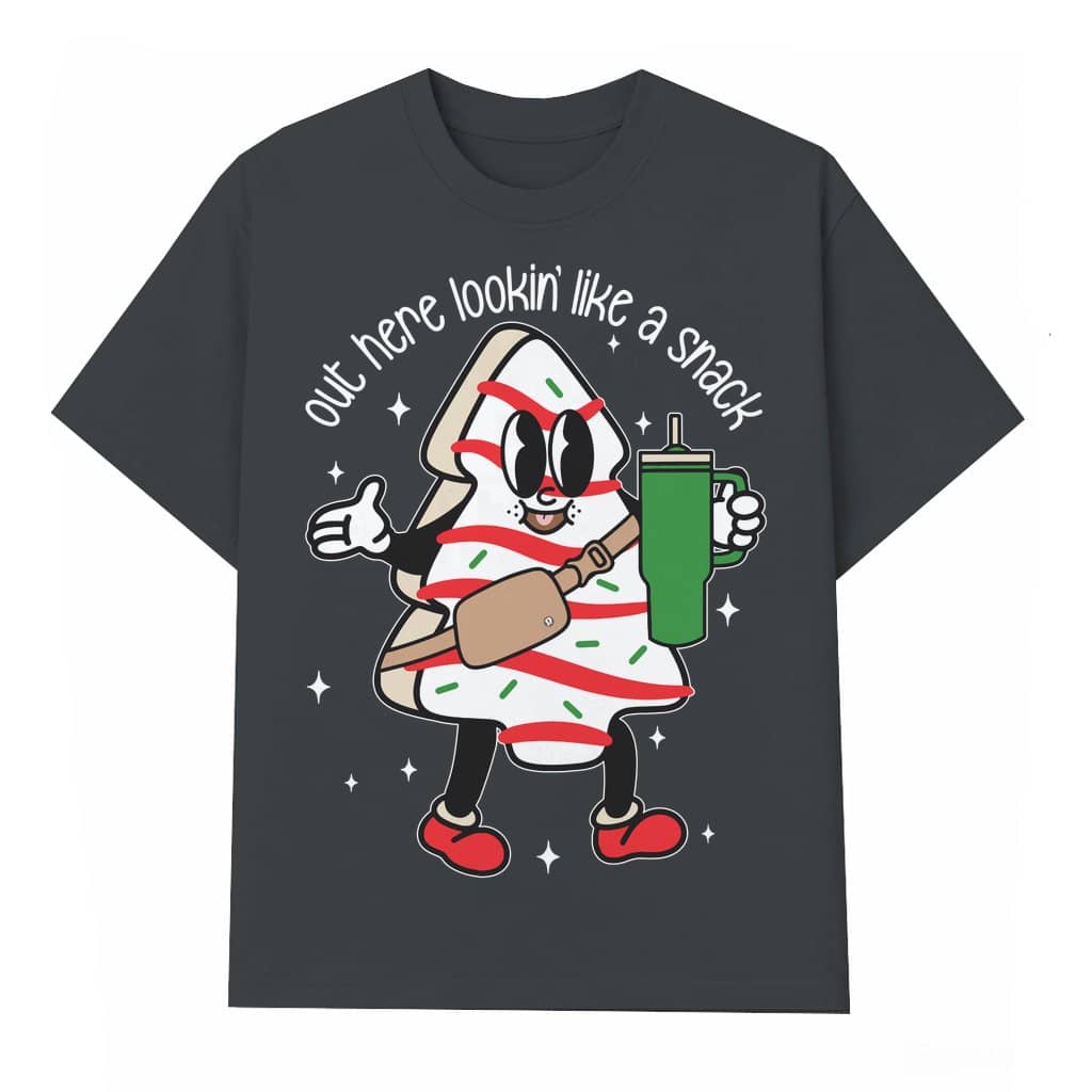 Lookin' Like A Snack T-shirt – Funny Holiday Gift for Him Her