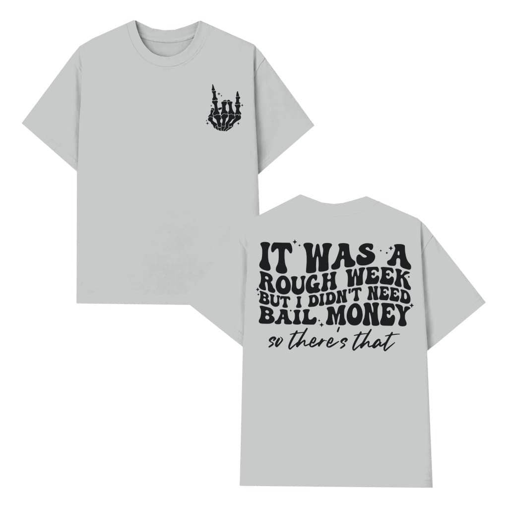 Rough Week T-shirt – Funny Gift for Him Humor Saying