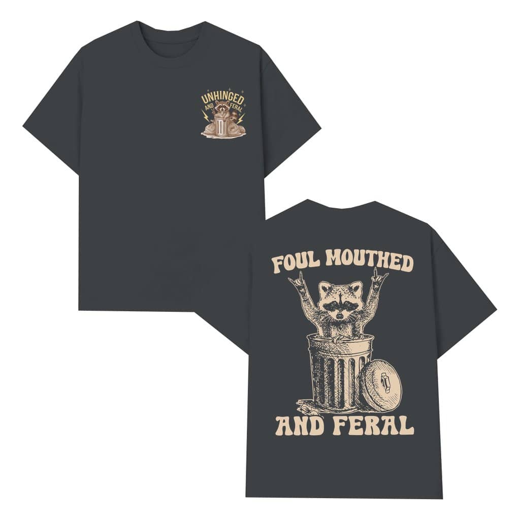 Funny Feral Raccoon T-shirt – Birthday Gift for Meme Lover 2 Sided Print