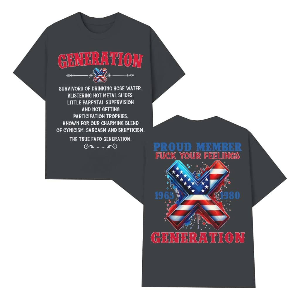 Funny Generation X T-shirt – Birthday Gift for Men Women Sarcastic Humor