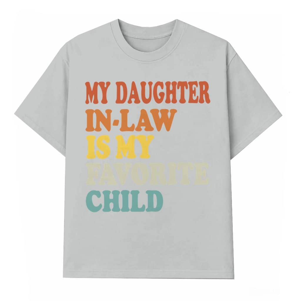 Funny Favorite Child T-shirt – Gift for Daughter In Law Retro