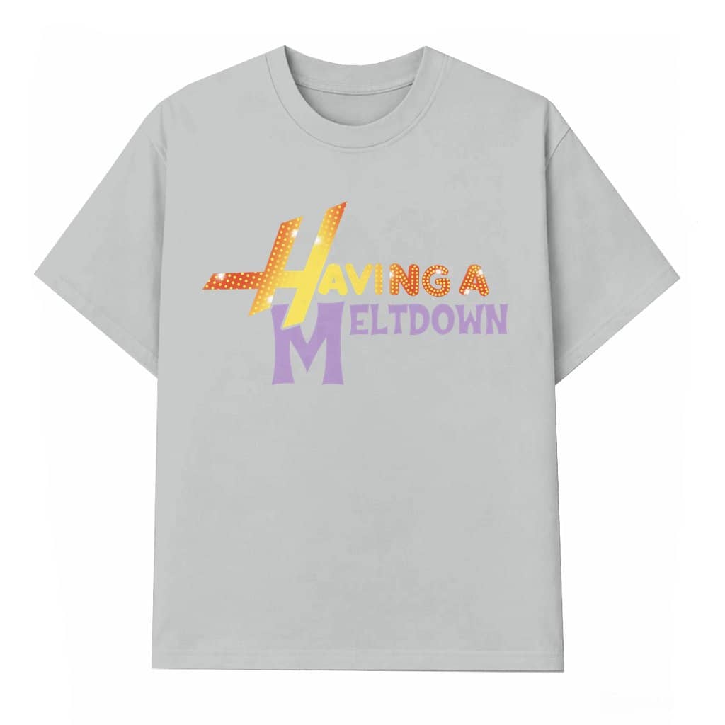 Funny Having a Meltdown T-shirt – Sarcastic Gift for Friend Vintage