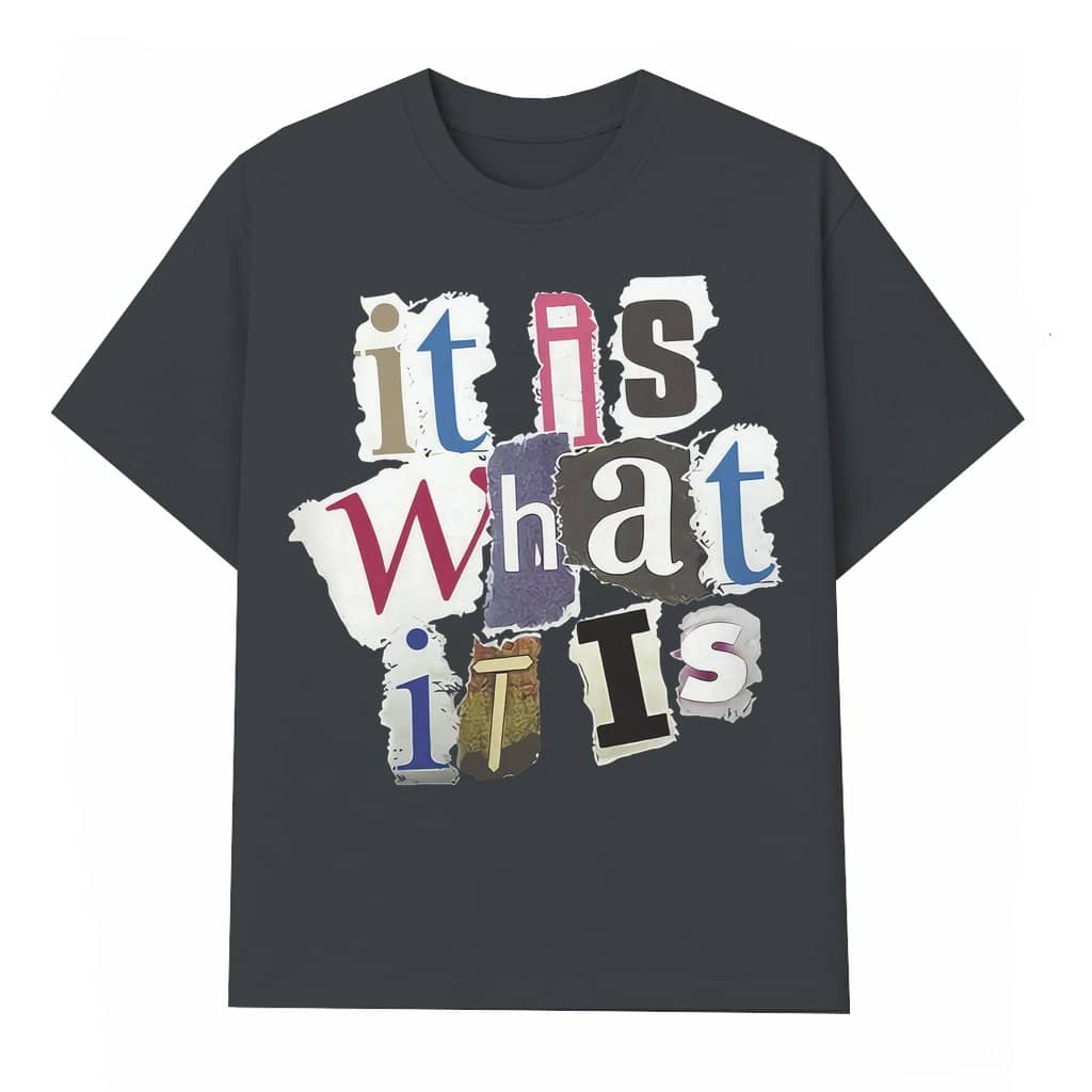 Funny It Is What It Is T-shirt – Gift for Men Casual Summer Streetwear