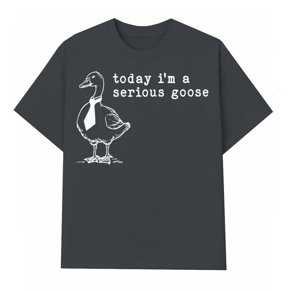 Funny Goose T-shirt – Serious Goose Meme Birthday Gift for Him Her