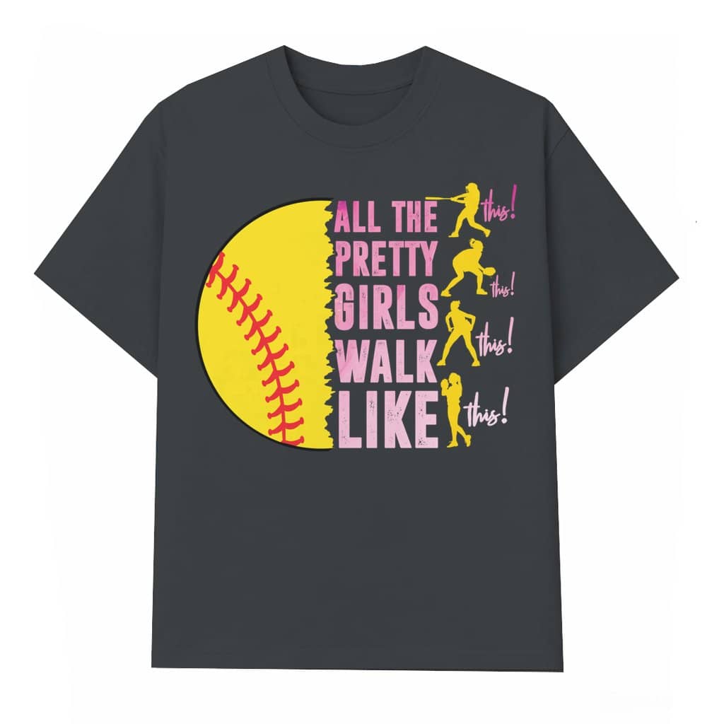 Softball T-shirt – Game Day Gift for Women Funny Pretty Girls Walk Like This