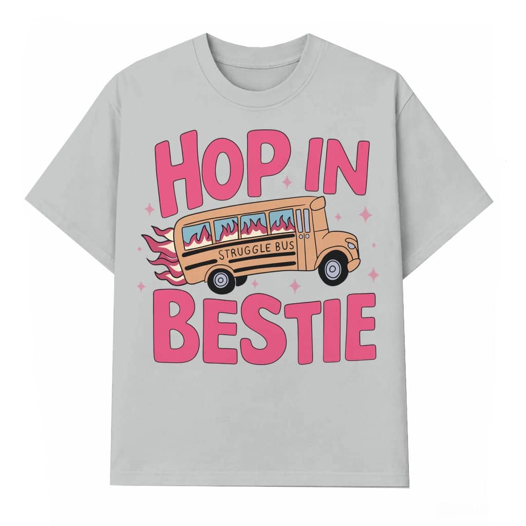 Funny Hop in Bestie T-shirt – Funny Gift for Best Friend Trendy Unisex Letter