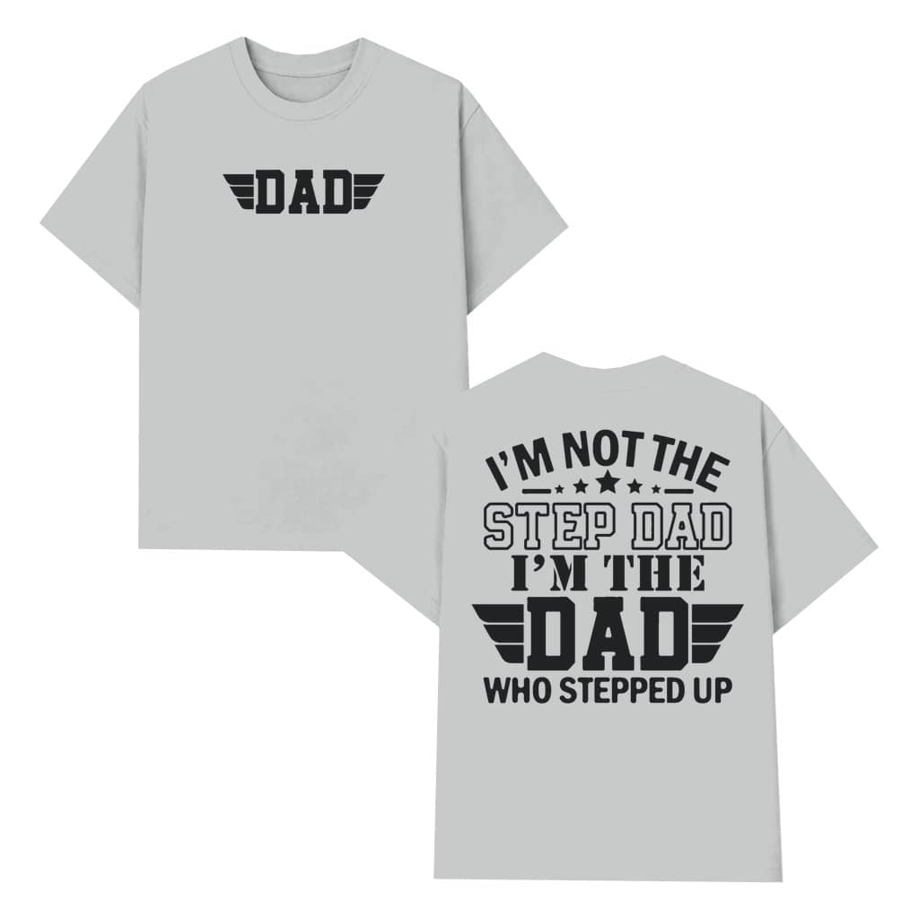 Step Dad Appreciation T-shirt – Father's Day Gift for Step Dad Trendy 2 Sided Print