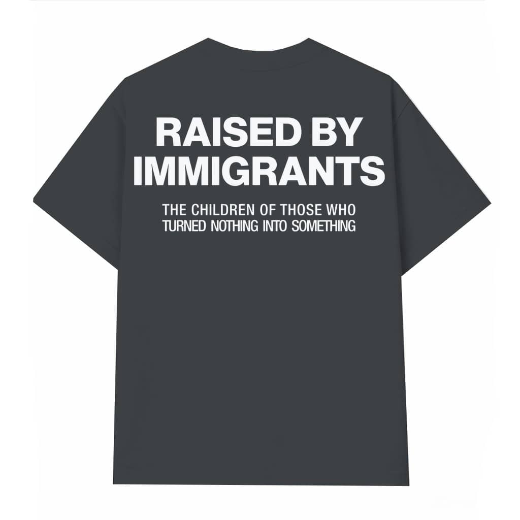 Funny Raised By Immigrants T-shirt – Hispanic Culture Gift for Daughter Proud Dreamer