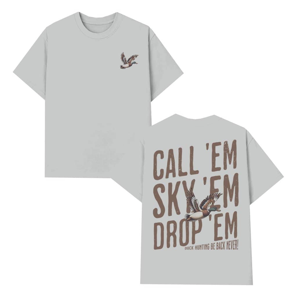 Call'em Sky'em Drop'em T-shirt – Hunting Duck Season Gift for Hunter Classic