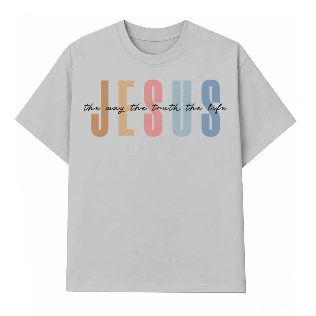 Jesus The Way The Truth The Life T-shirt – Christian Gift for Believers