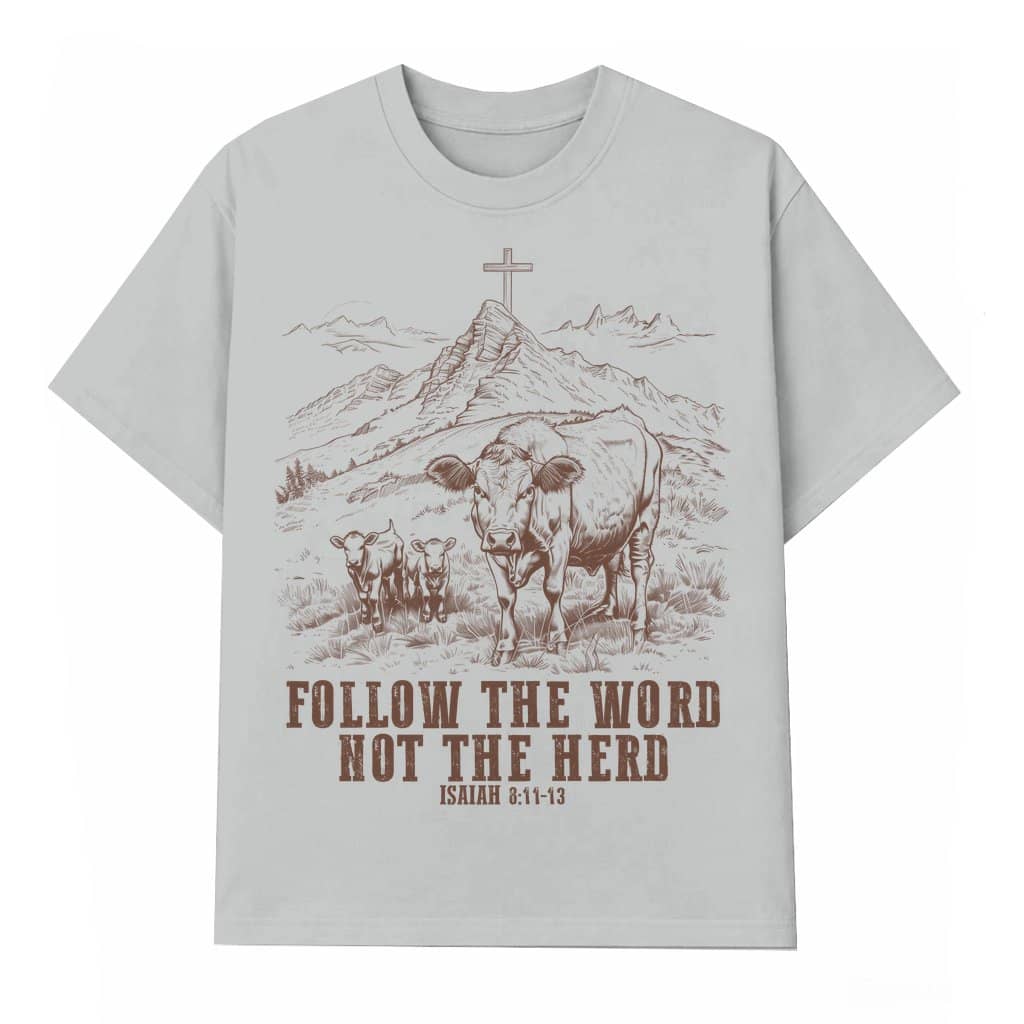 Follow the Word Not the Herd T-shirt – Christian Gift for Believers Funny Western Bible