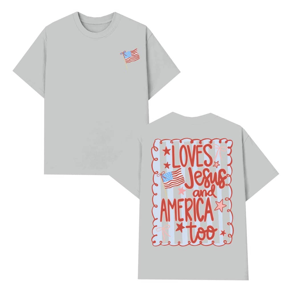 Loves Jesus and America Too T-shirt – 4th of July Patriotic Gift for Women