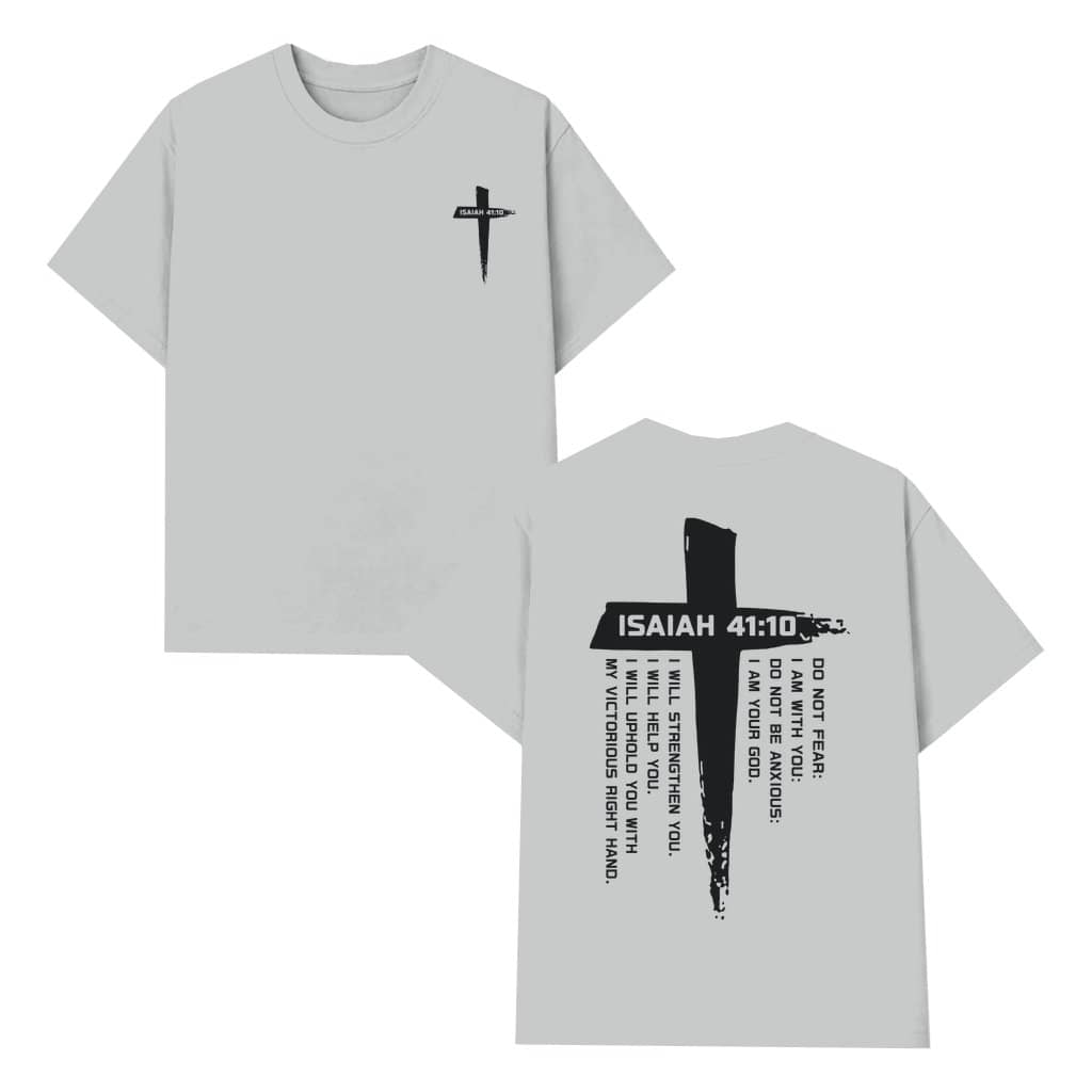 T-shirt Christian Isaiah 41:10 Do Not Fear I Am With You – Inspirational Faith Gift Scripture