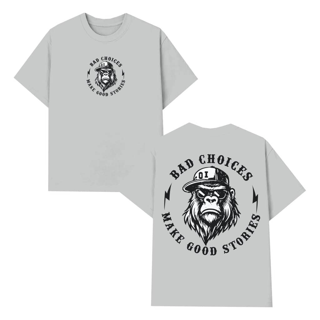 Bad Choices Make Good Stories Chimpanzee T-shirt – Funny Birthday Gift for Men