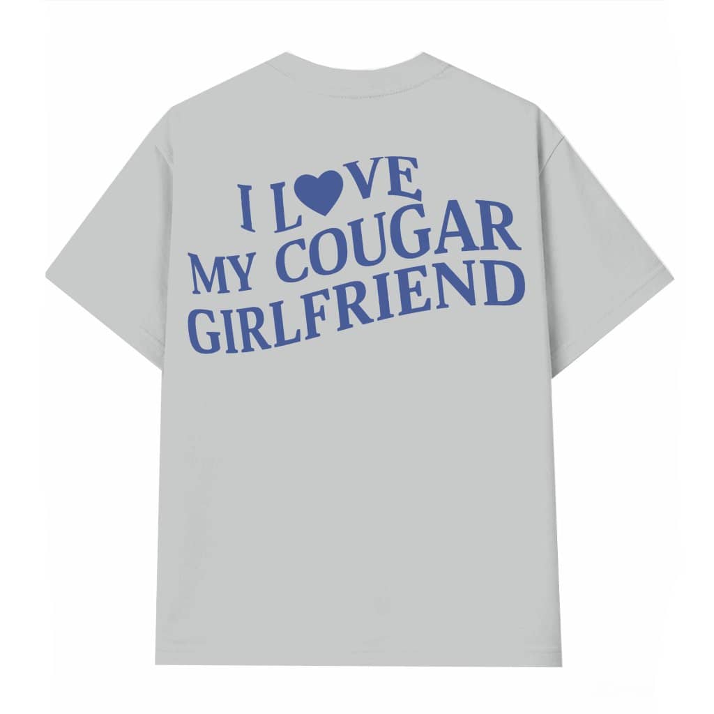 I Love My Cougar Girlfriend T-shirt – Gift for Boyfriend Funny
