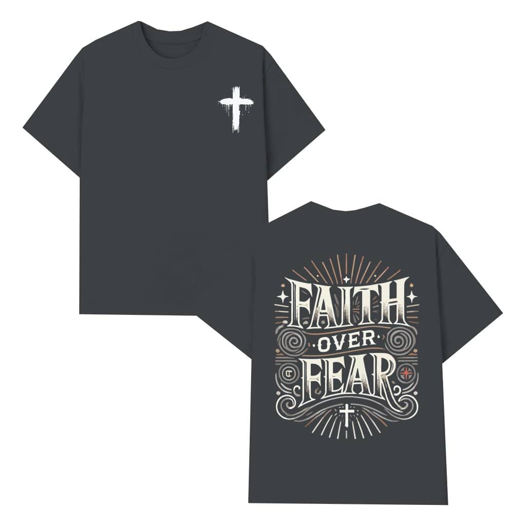 Faith Over Fear T-shirt – Christian Religious Jesus Gift