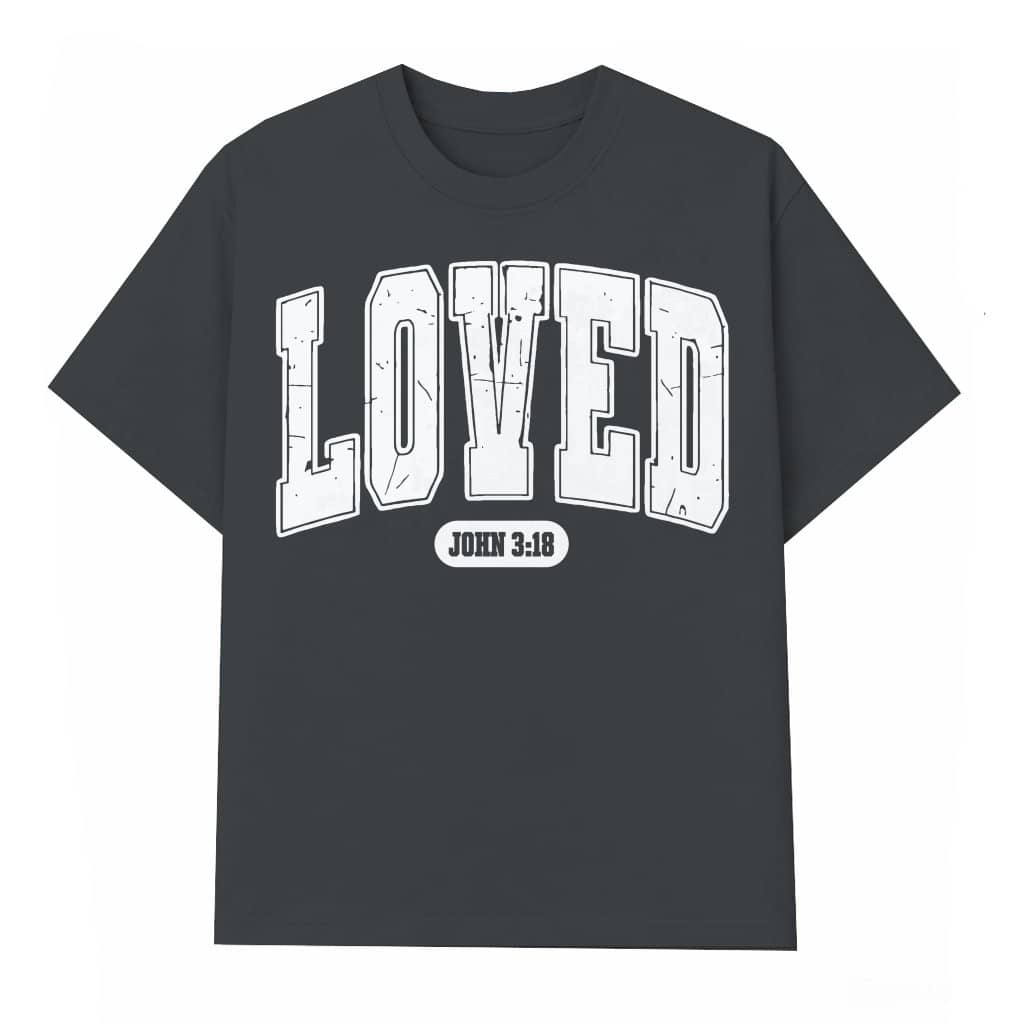 Loved Christian T-shirt – Valentine's Day Gift Jesus Faith