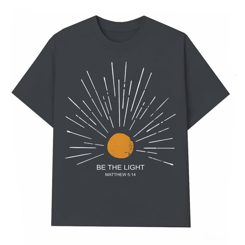 Be The Light T-shirt – Christian Gift for Believers Mathew 5:14 Bible Verse Sunburst