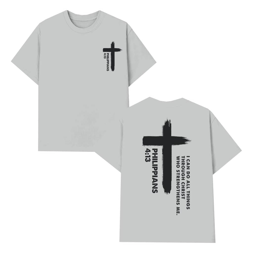Philippians 413 T-shirt – Inspirational Christian Faith Gift