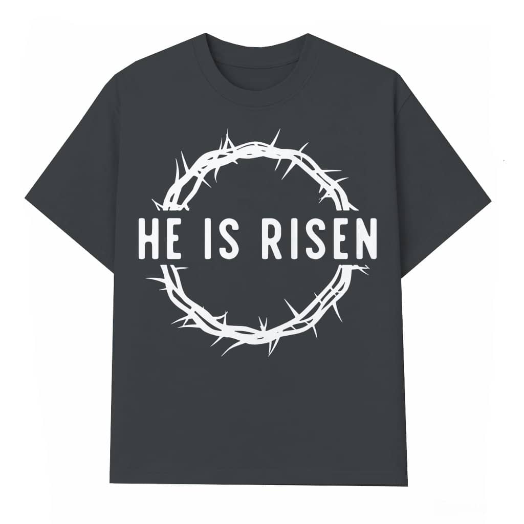 He is Risen T-shirt – Easter Christian Gift for Men