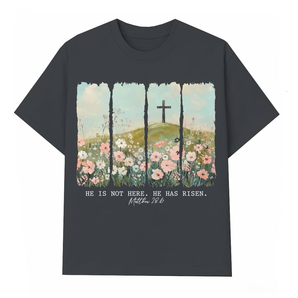 He Is Risen Wildflower T-shirt – Easter Gift for Women Christian