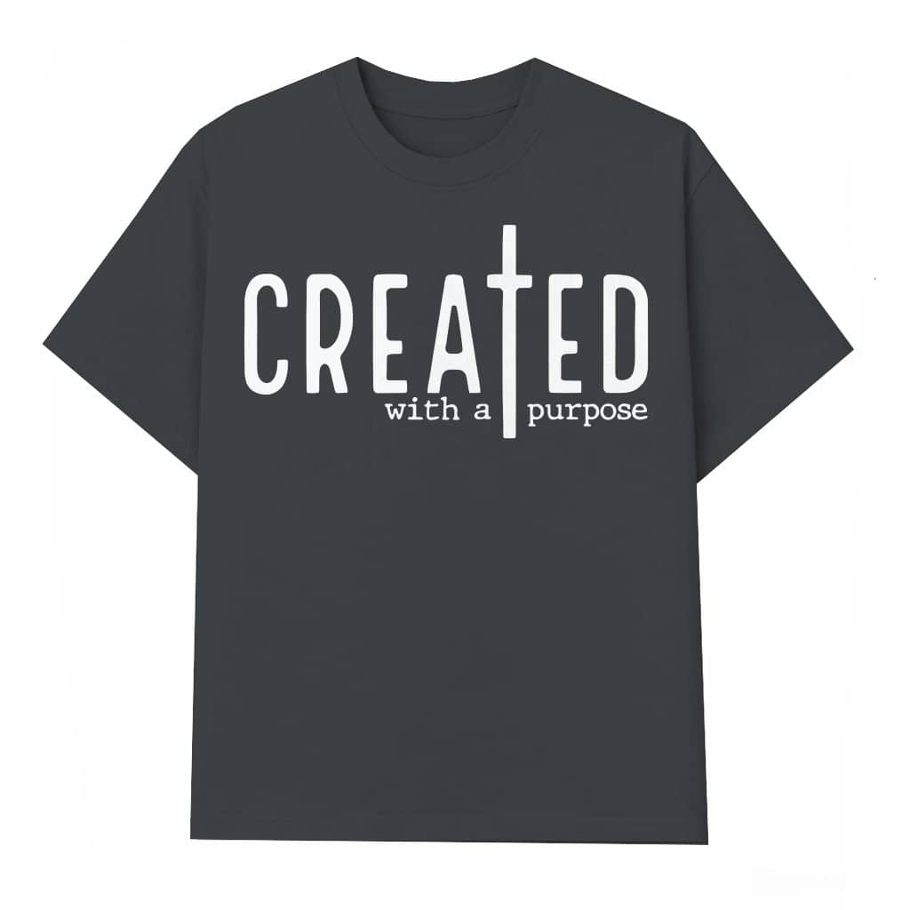 Created with a Purpose T-shirt – Faith Inspirational Cross Gift