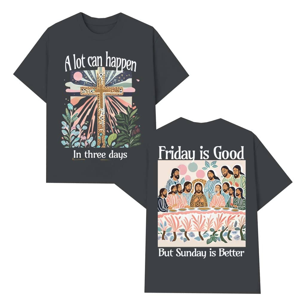 A Lot Can Happen In 3 Days Jesus T-shirt – Christian Easter Mother's Day Gift for Mom