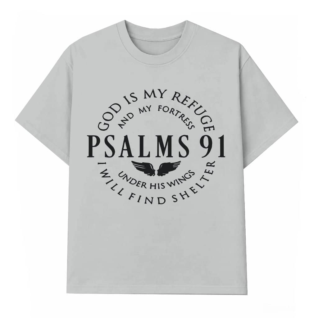 Psalms 91 God is My Refuge Christian T-shirt – Faith Gift Inspiring