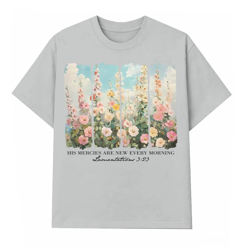 His Mercies Are New Every Morning Tee – Christian Scripture Faith Gift