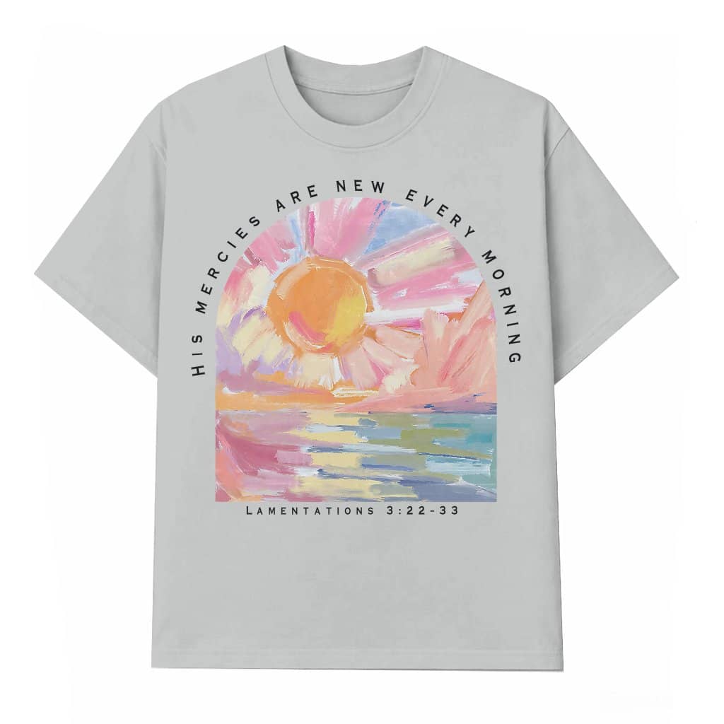 His Mercies Are New Every Morning T-shirt – Christian Bible Verse Gift for Believers