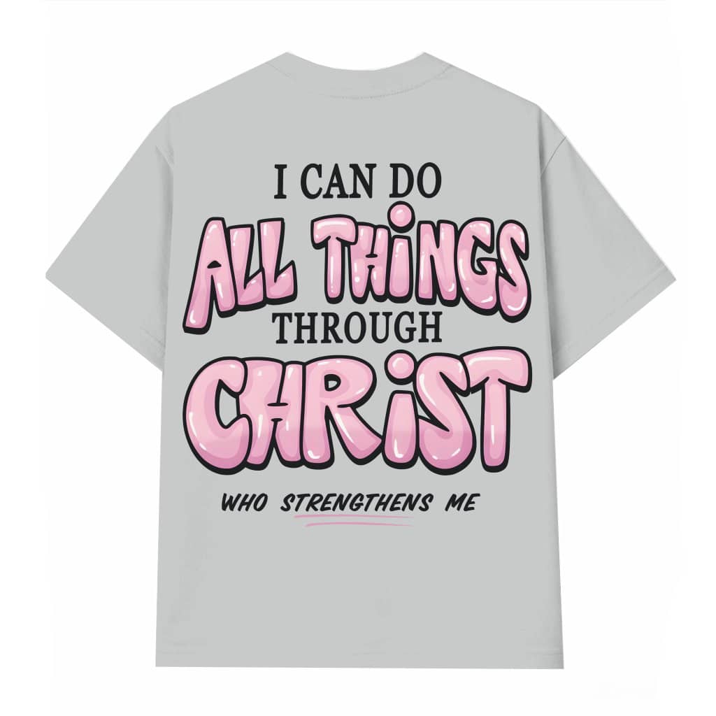 I Can All Things Through Christ Jesus T-shirt – Christian Faith Gift