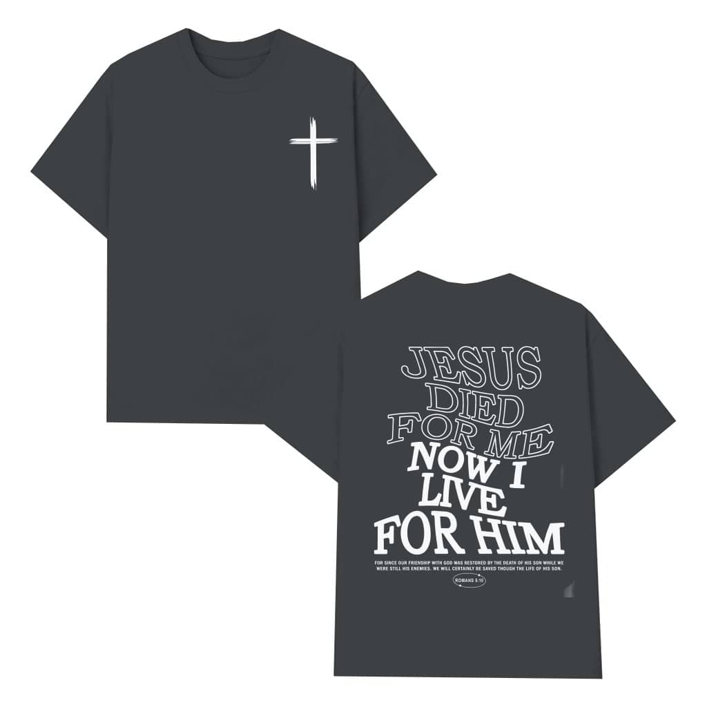 Jesus Died For Me T-shirt – Christian Gift for Him or Her Faith Cross