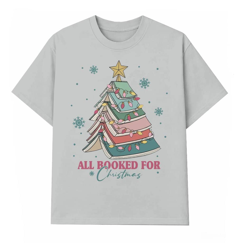 All Booked for Christmas T-shirt – Cozy Christmas Gift for Book Lover