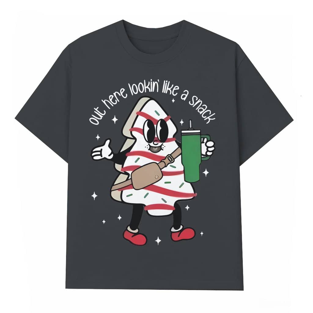 Out Here Lookin Like A Snack T-shirt – Funny Christmas Gift for Men Women