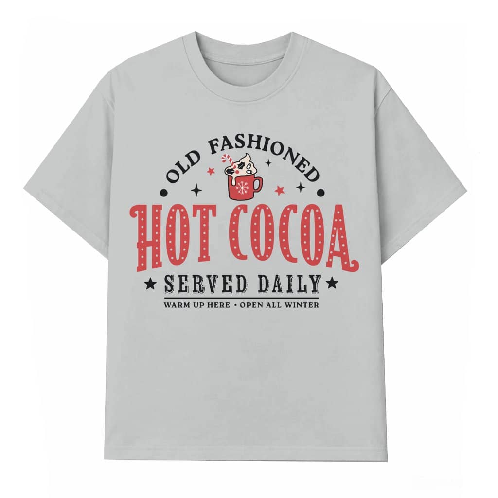 Funny Hot Cocoa T-shirt – Christmas Gift Old Fashioned