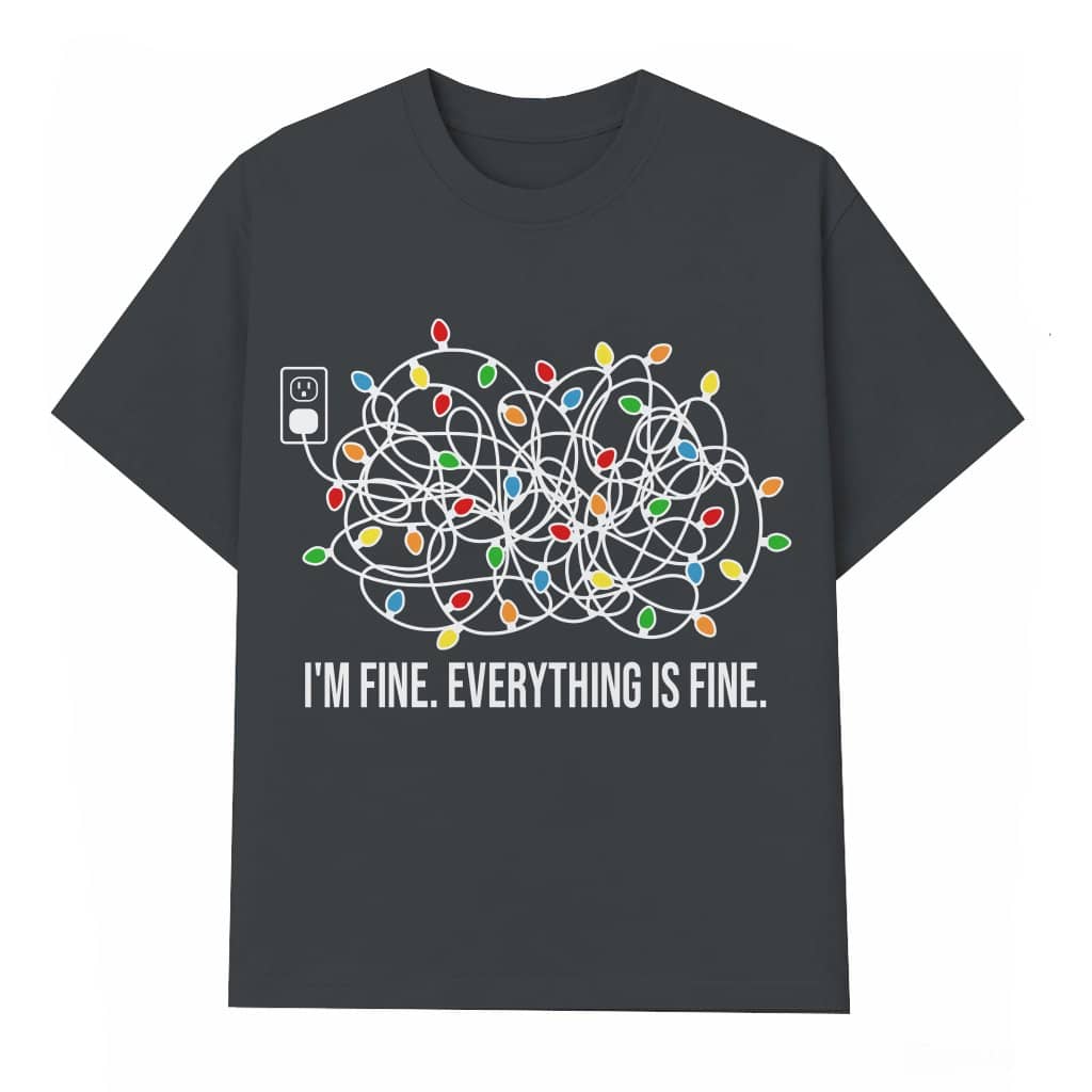 Im Fine Everything Is Fine Christmas Lights T-Shirt – Funny Christmas Gift