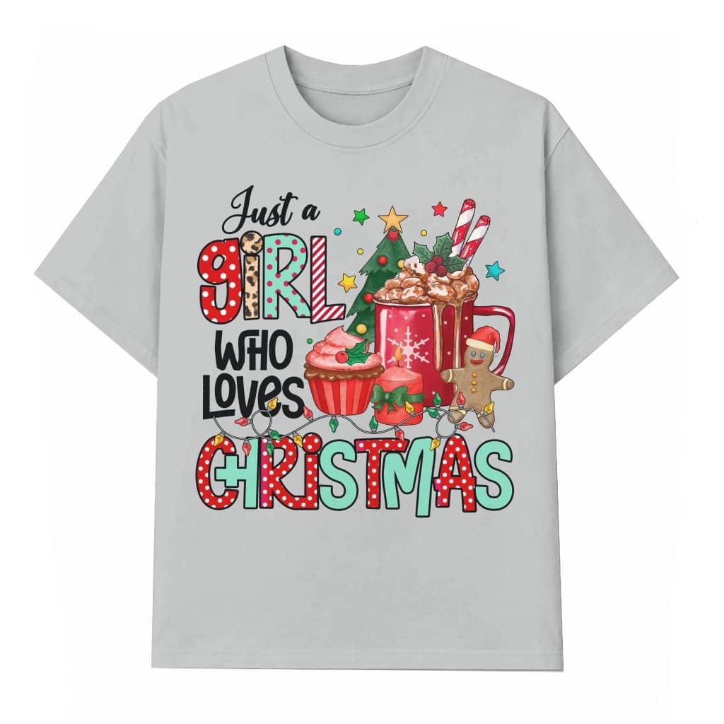 Just a Girl Who Loves Christmas T-shirt – Christmas Gift for Girl Cute Festive