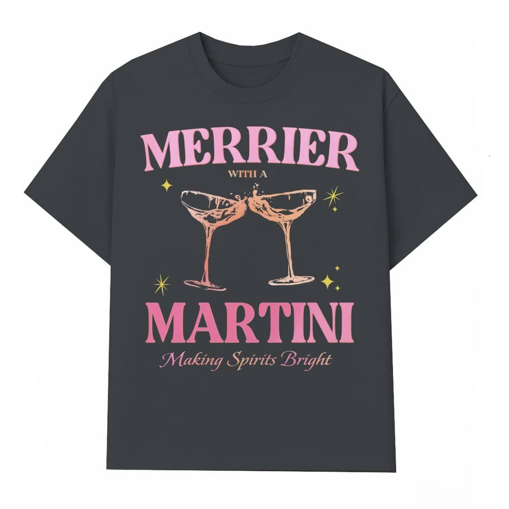 Merrier with a Martini T-shirt – Christmas Gift for Cocktail Lover Funny