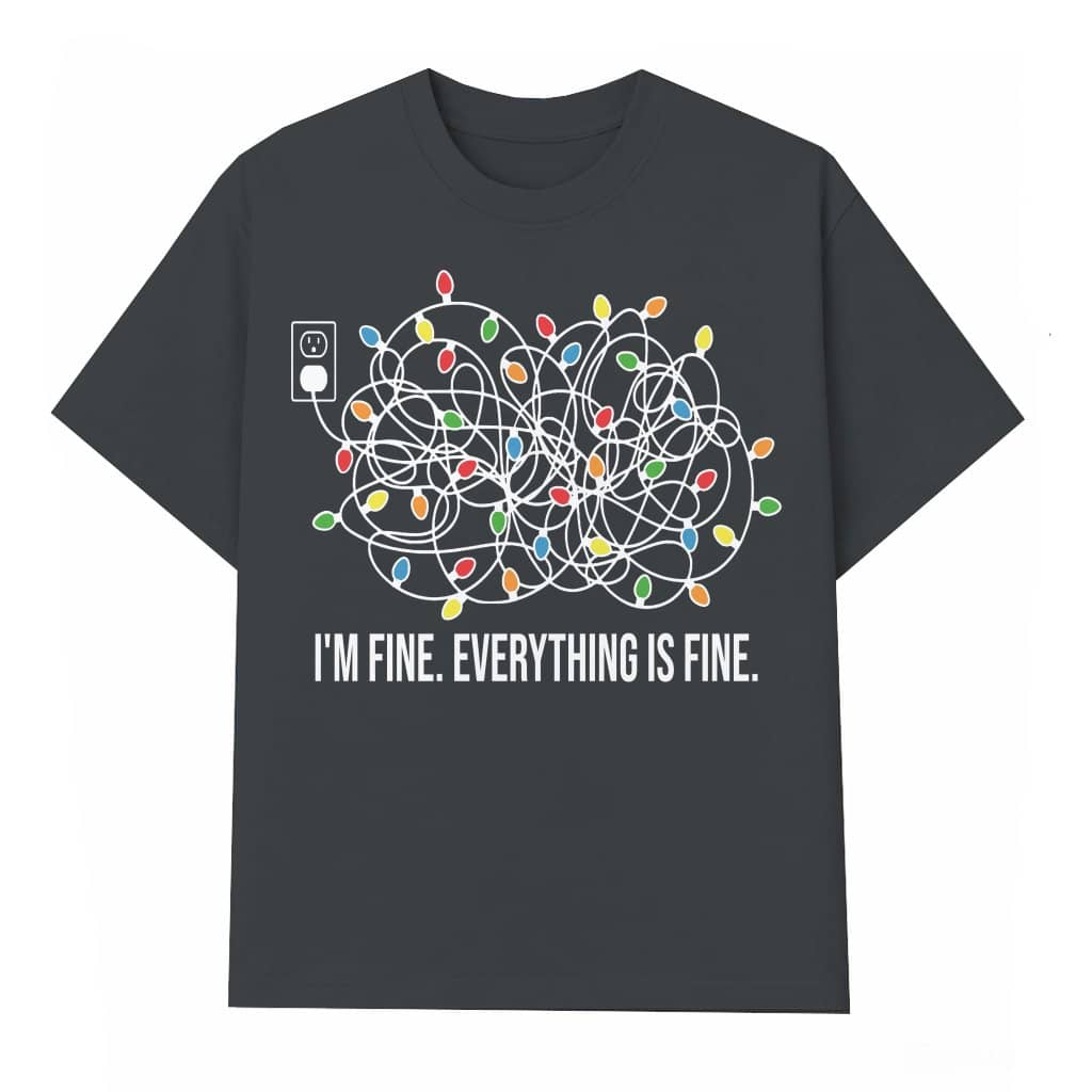 I'm Fine Everything Is Fine Christmas Lights T-shirt – Funny Christmas Gift for Women