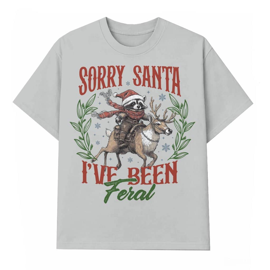 Sorry Santa I've Been Feral Raccoon Wash Tee – Christmas Gift Funny