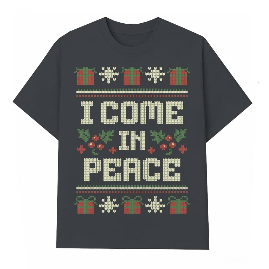 I Come In Peace T-shirt – Funny Ugly Christmas Matching Couple Gift