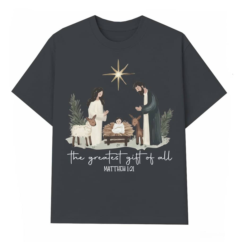 Greatest Gift Nativity Scene T-shirt – Christmas Gift for Christians Faith Jesus